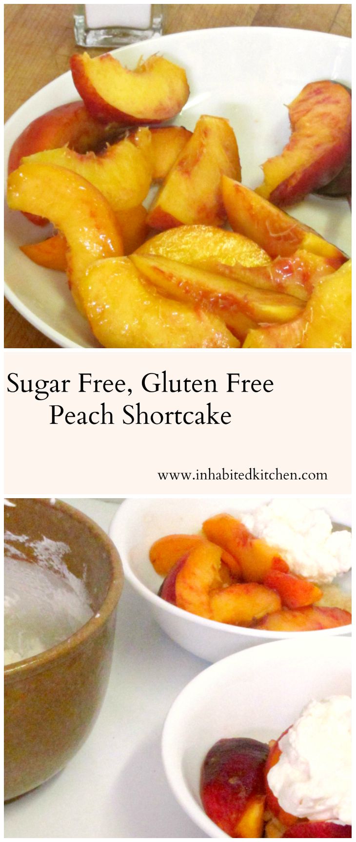 #sugarfree #glutenfree Peach Shortcake - a luxuriouis summer dessert made with fresh juicy peaches - www.inhabitedkitchen.com